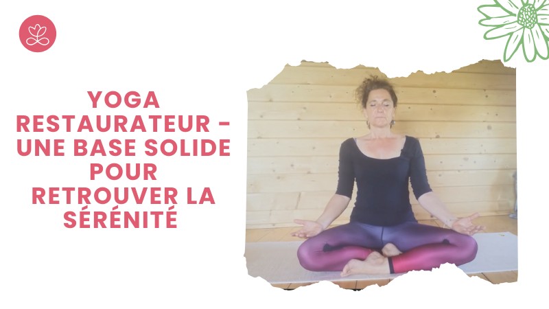Jour 15. Yoga restaurateur - Une base solide pour retrouver la sérénité avec Valérie Penet